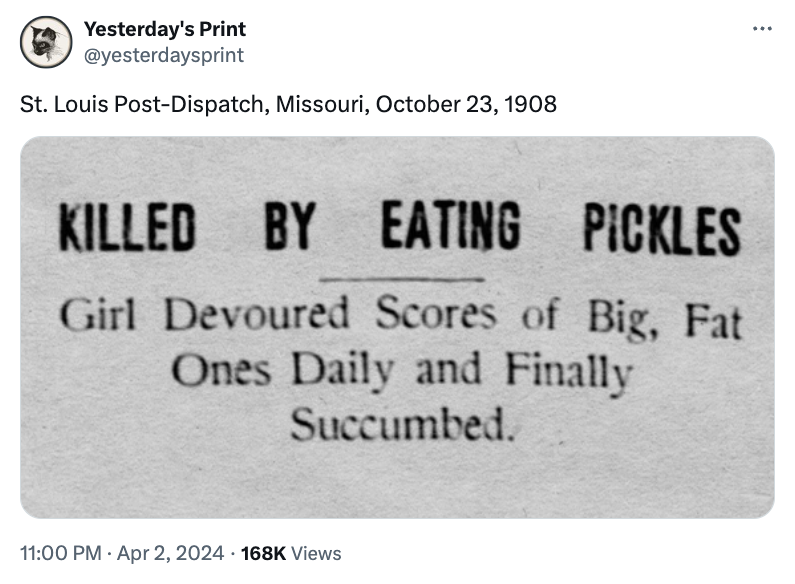 screenshot - Yesterday's Print St. Louis PostDispatch, Missouri, Killed By Eating Pickles Girl Devoured Scores of Big, Fat Ones Daily and Finally Succumbed. Views